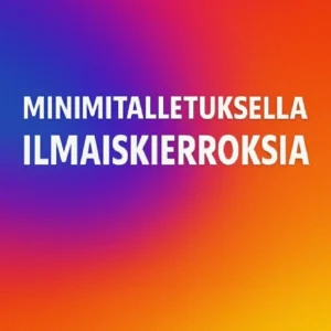 Minimitalletuksella ilmaiskierroksia