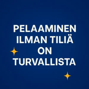 pelaaminen ilman tiliä on turvallista